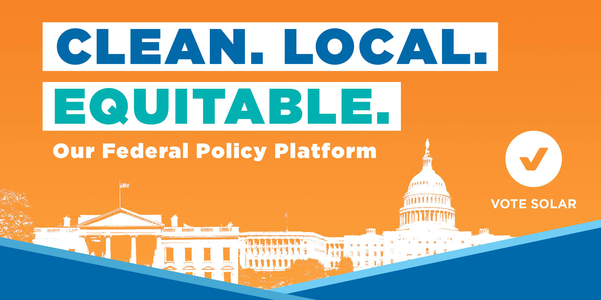 Clean. Local. Equitable. Our Federal Policy Platform